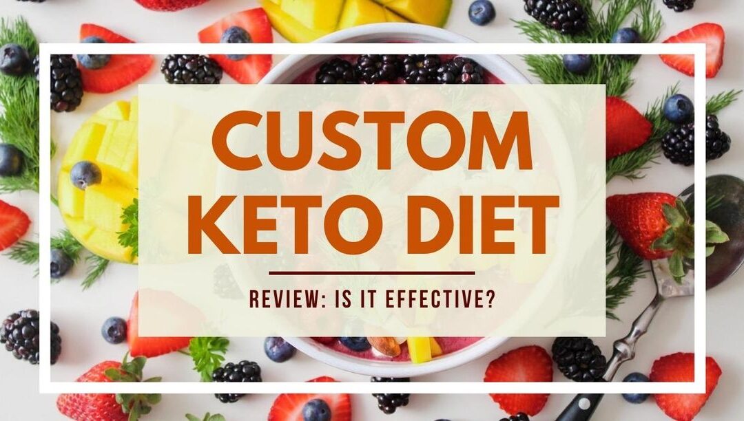 Custom Keto Diet Reviews 2022 – Keto Weight Loss Program